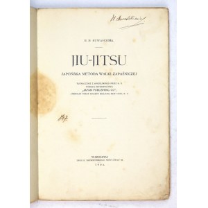 KUWASCHIMA B. H. - Jiu-Jitsu. Japońska metoda walki zapaśniczej. Tłómaczenie z angielskiego przez H. B. [...]