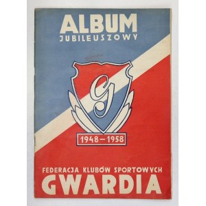 [SPORT]. Album jubileuszowy. 1948-1958. Federacja Klubów Sportowych Gwardia. Warszawa 1958. Federacja KS Gwardia. 4, s