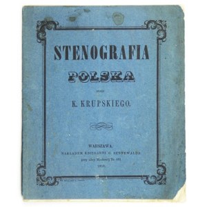 KRUPSKI K[azimierz Jan Nepomucen] - Stenografia polska. Warszawa 1858. Księg. G. Sennewalda. 8, s. VIII, 39, [1], tabl