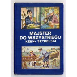 SZYDELSKI Stanisław - Majster do wszystkiego. Przewodnik do robót amatorskich w wolnych chwilach wedle XXXIX wydania M