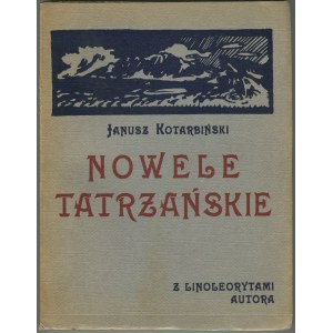 KOTARBIŃSKI Janusz - Nowele tatrzańskie. Linoleoryty autora
