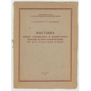 Wystawa. Walka narodów ukraińskiego i białoruskiego o wyzwolenie spod jarzma panów polskich