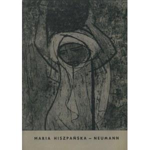 Wystawa prac. Maria Hiszpańska-Neumann. Katalog