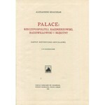 KRAUSHAR Aleksander – Pałace: Rzeczypospolitej, Kazimierzowski, Radziwiłłowski i Błękitny. Zarysy historyczno-obyczajowe. Z 47 ilustracjami.