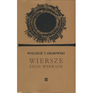 [Oficyna Stanisława Gliwy] GRABOWSKI Wojciech - Wiersze życiu wyrwane