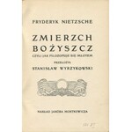 NIETZSCHE Fryderyk - Zmierzch bożyszcz czyli jak filozofuje się młotem przełożył Stanisław Wyrzykowski