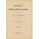 CHMIELOWSKI Piotr – Kobiety Mickiewicza, Słowackiego i Krasińskiego. Zarys literacki. Wydanie czwarte, poprawione i powiększone. Z illustracyami. [Z księgozbioru Piotra Hosera]