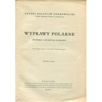 DOBROWOLSKI Antoni Bolesław - Wyprawy polarne. Historia i zdobycze naukowe.