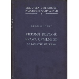 DUGUIT Leon - Kierunki rozwoju prawa cywilnego od początku XIX wieku