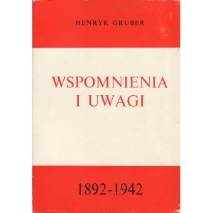 GRUBER Henryk - Wspomnienia i uwagi 1892-1942