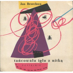 BRZECHWA Jan - Tańcowała igła z nitką [il. Stanisław Zamecznik]