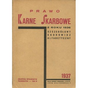 Prawo karne skarbowe z roku 1936. Szczegółowy skorowidz alfabetyczny