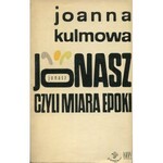 KULMOWA Joanna - Jonasz czyli miara epoki [AUTOGRAF dla Ewy Borejszyny]