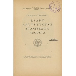 TATARKIEWICZ Władysław - Rządy artystyczne Stanisława Augusta