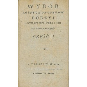 BIELSKI Szymon - Wybor różnych gatunków poezyi z rymopisow polskich dla użytku młodzieży. Cz I-III
