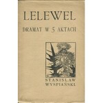 WYSPIAŃSKI Stanisław - Lelewel. Dramat w 5 aktach. Wydanie pierwsze