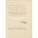 WASYLEWSKI Stanisław - Klasztor i kobieta. Studium z dziejów kultury polskiej w średniowieczu. 10 drzeworytów i 8 inicjałów Władysława Skoczylasa