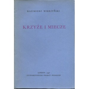 WIERZYŃSKI Kazimierz - Krzyże i miecze. Wydanie pierwsze
