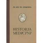 SZUMOWSKI Władysław - Historja medycyny filozoficznie ujęta. Podręcznik dla lekarzy i studentów z ilustracjami