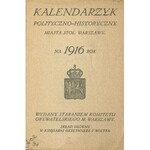 Kalendarzyk polityczno-historyczny miasta stoł. Warszawy na 1916 rok