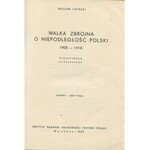 LIPIŃSKI Wacław - Walka zbrojna o niepodległość Polski 1905-1918 [AUTOGRAF]