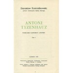 KOŚCIAŁKOWSKI Stanisław - Antoni Tyzenhauz. Podskarbi nadworny litewski. Tom I-II