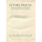 Sztuki piękne. Miesięcznik pośw. architekturze, rzeźbie, malarstwu, grafice i zdobnictwu. T. I-X. Komplet wydawniczy