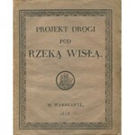 IDŹKOWSKI Adam - Projekt drogi pod rzeką Wisłą w Warszawie (1828)