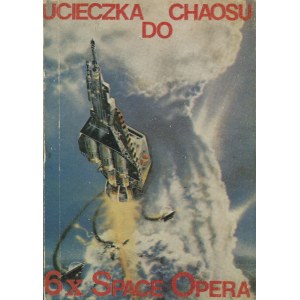 Antologia. Ucieczka do chaosu. 6xSpace Opera