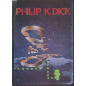 DICK Philip K. – Czas poza czasem