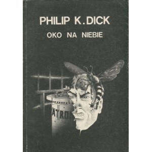 DICK Philip K. – Oko na Niebie