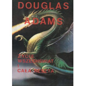 ADAMS Douglas – Życie, wszechświat i cała reszta