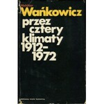 WAŃKOWICZ Melchior - Przez cztery klimaty 1912-1972 [AUTOGRAF]