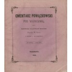 WÓJCICKI Kazimierz Władysław – Cmentarz Powązkowski pod Warszawą. Litografija M. Fajansa. Ryciny A. Matuszkiewicza