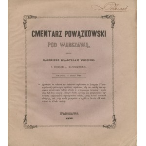 WÓJCICKI Kazimierz Władysław – Cmentarz Powązkowski pod Warszawą. Litografija M. Fajansa. Ryciny A. Matuszkiewicza