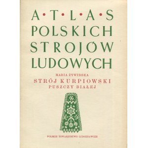 Atlas Polskich Strojów Ludowych [24 zeszyty z lat 1949-1961, dedykacja Adama Chętnika]]