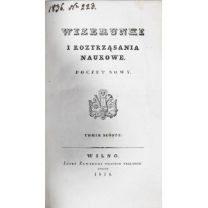 Wizerunki i roztrząsania naukowe, 1836, cz. 6