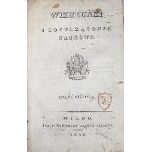 Wizerunki i roztrząsania naukowe, 1835, cz. 7