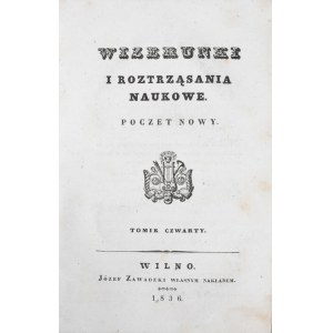 Wizerunki i roztrząsania naukowe, 1836, cz. 4