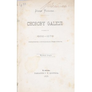 Rogosz Józef - Choroby Galicji w latach od 1866 - 1876