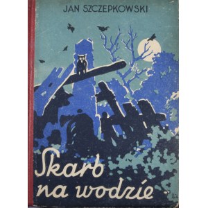 Szczepkowski Jan - Skarb na wodzie.