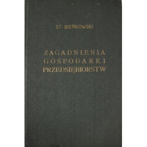Bieńkowski Stanisław - Zagadnienia gospodarki przedsiębiorstw.