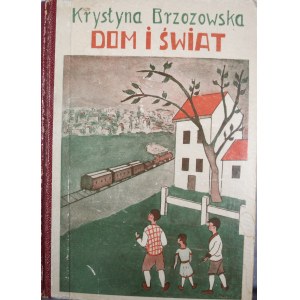 Brzozowska Krystyna - Dom i świat.