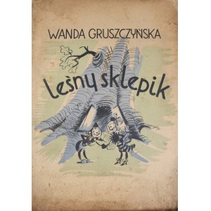 Gruszczyńska Wanda - Leśny sklepik.