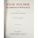 Łoziński Władysław - Życie polskie w dawnych wiekach