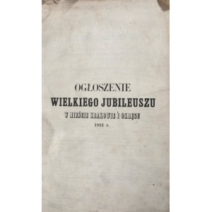 Gładyszewicz Mateusz - Ogłoszenie Wielkiego Jubileuszu w mieście Krakowie i okręgu 1851 r.