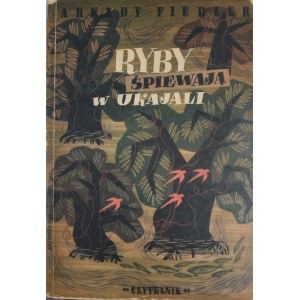 Fiedler Arkady - Ryby śpiewają w Ukajali.