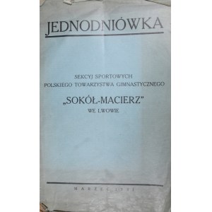 Jednodniówka Sekcyj sportowych Polskiego Towarzystwa Gimnastycznego Sokół-Macierz we Lwowie.