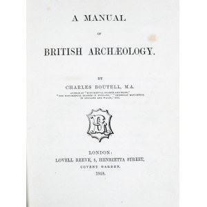 Boutell Charles - A manual of british archaeology.