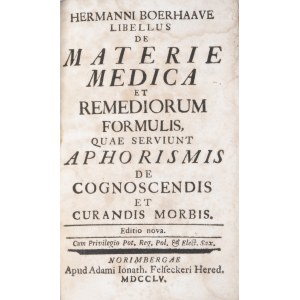 Boerhaave Hermann - Libellus de materie medica et remediorum formulis, uae serviunt aphorismis de cognoscendis et curandis morbis.